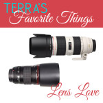 Terra’s Favorite Things Friday | Favorite Canon Lenses
